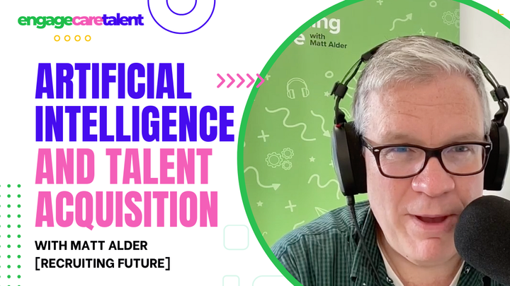 Getting your Talent Acquisition Technology Right, with Matt Alder [Recruiting Future]